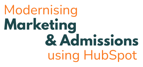 Modernising marketing and admissions using HubSpot Modernising marketing and admissions using HubSpot